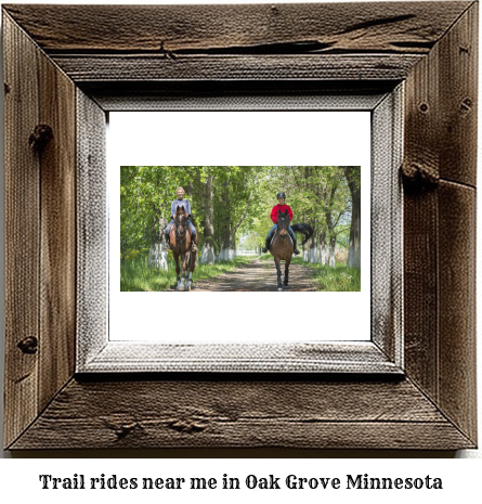 trail rides near me in Oak Grove, Minnesota